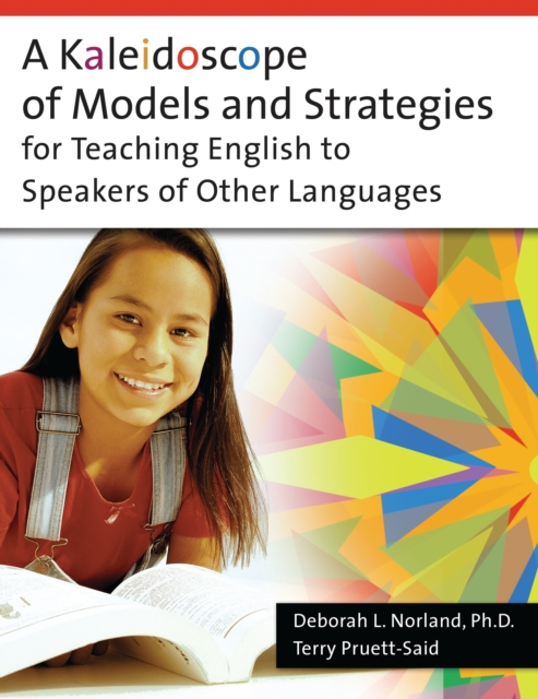 Kaleidoscope of Models and Strategies for Teaching English to Speakers of Other Languages