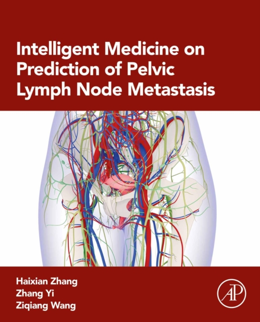 Intelligent Medicine on Prediction of Pelvic Lymph Node Metastasis