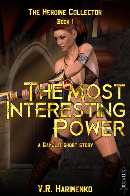 Most Interesting Power: A GameLit Short Story