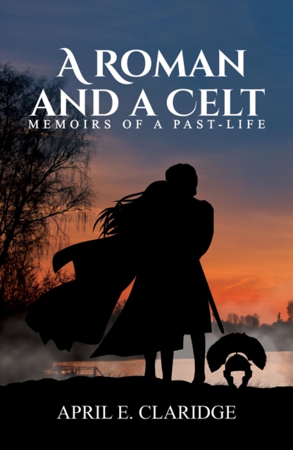 Roman and a Celt-Memoirs of a Past-Life