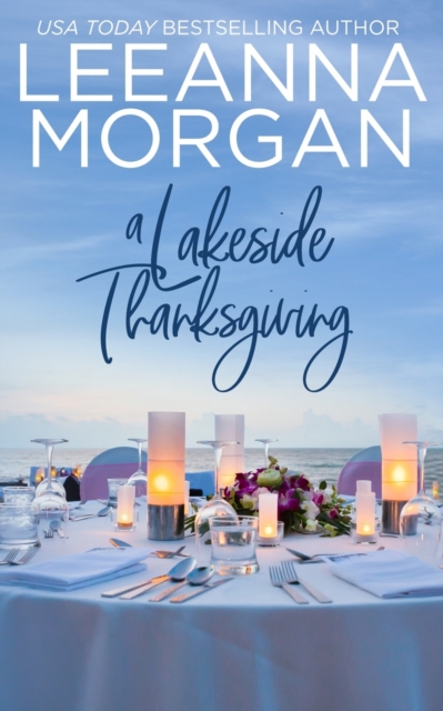 Lakeside Thanksgiving: A Sweet Small Town Romance