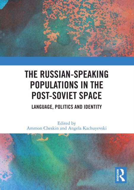 Russian-speaking Populations in the Post-Soviet Space