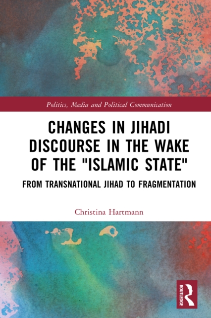 Changes in Jihadi Discourse in the Wake of the &quote;Islamic State&quote;