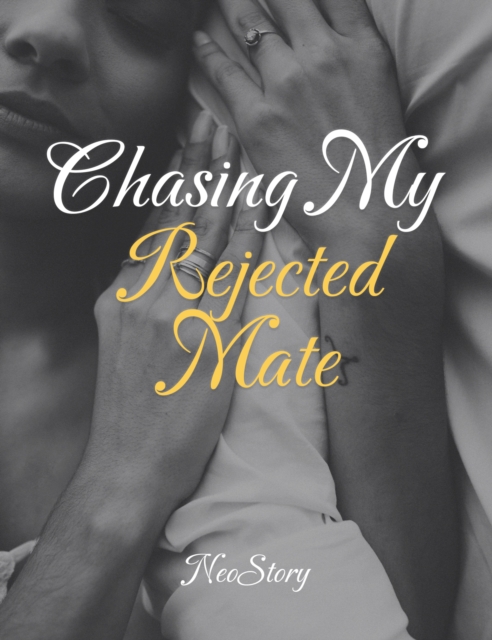 Chasing My Rejected Mate