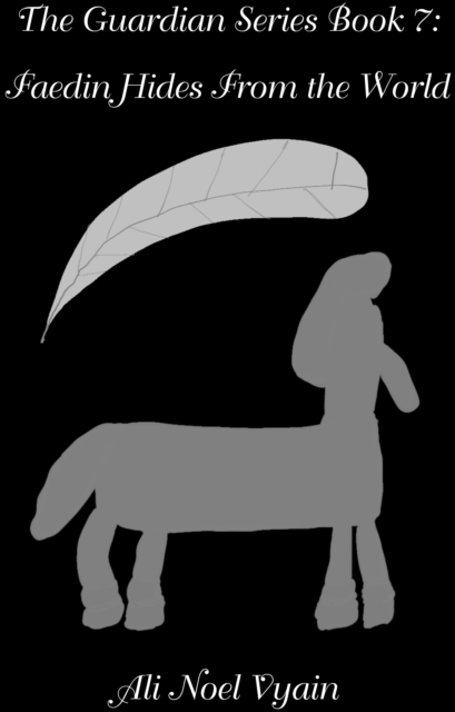 Faedin Hides From the World