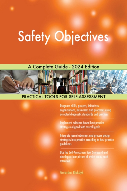 Safety Objectives A Complete Guide - 2024 Edition