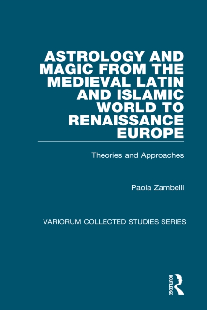 Astrology and Magic from the Medieval Latin and Islamic World to Renaissance Europe