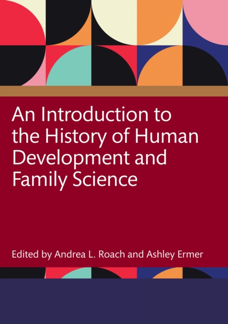 Introduction to the History of Human Development and Family Science