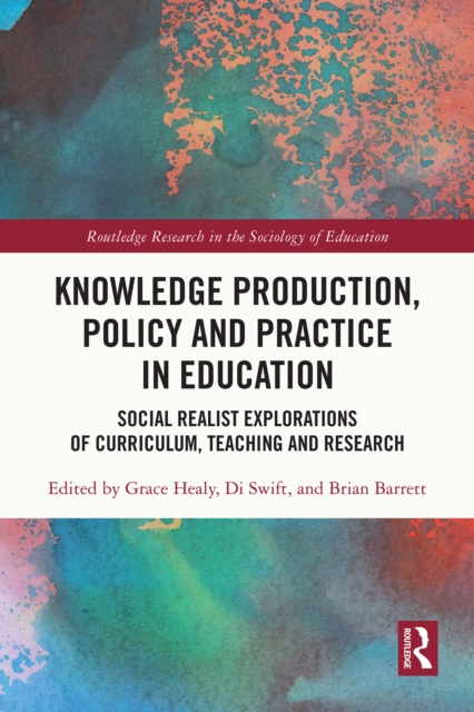 Knowledge Production, Policy and Practice in Education