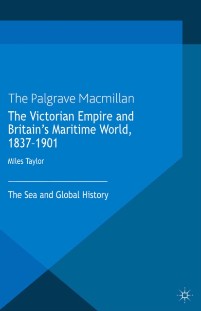 Victorian Empire and Britain's Maritime World, 1837-1901