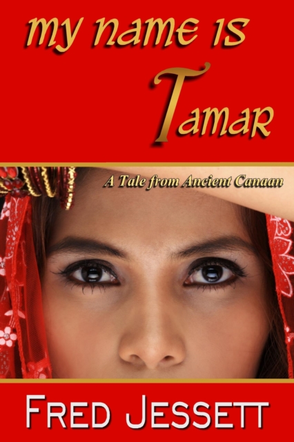 My Name Is Tamar: A Tale from Ancient Canaan