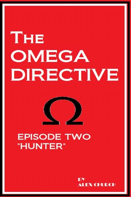Omega Directive Episode Two &quote;Hunter&quote;