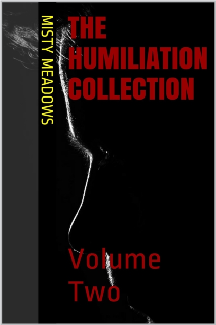 Humiliation Collection: Volume Two (Femdom)