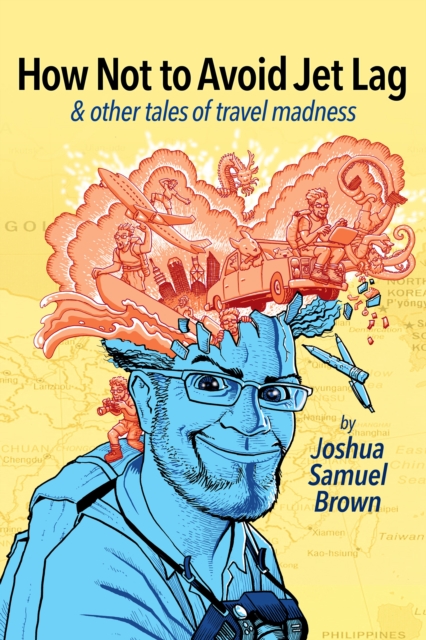How Not To Avoid Jet Lag & Other Tales Of Travel Madness