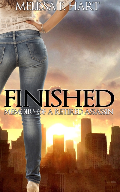 Finished (Memoirs of a Retired Assassin, Book 3) (Romantic Suspense)