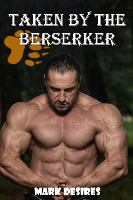 Taken by the Berserker (A Bear-Shifter Erotic Story)