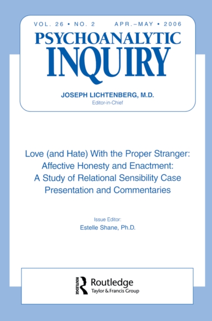 Love (and Hate) With the Proper Stranger: Affective Honesty and Enactment