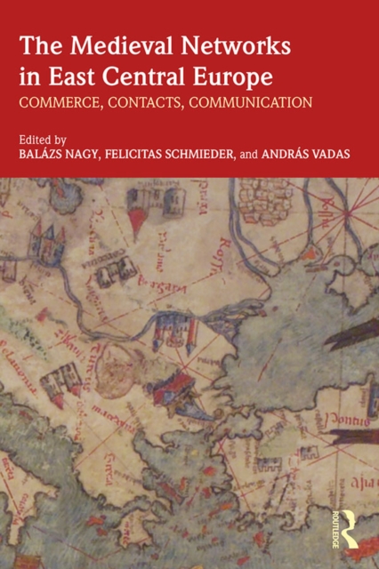 Medieval Networks in East Central Europe