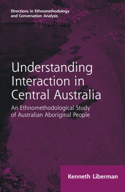 Routledge Revivals: Understanding Interaction in Central Australia (1985)
