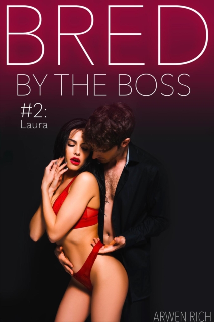 Bred By The Boss #2: Laura