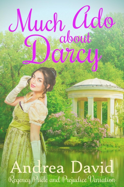 Much Ado About Darcy: Steamy Pride and Prejudice Variation