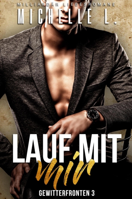 Lauf mit mir: Milliardar Liebesromane