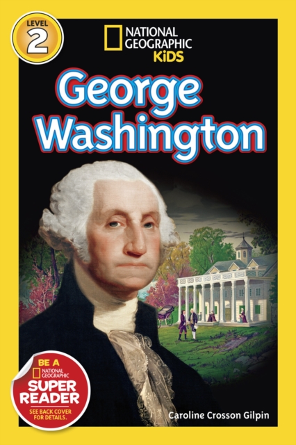 George Washington (National Geographic Kids Readers, Level 2)