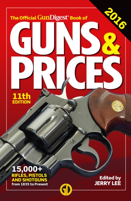Official Gun Digest Book of Guns & Prices 2016