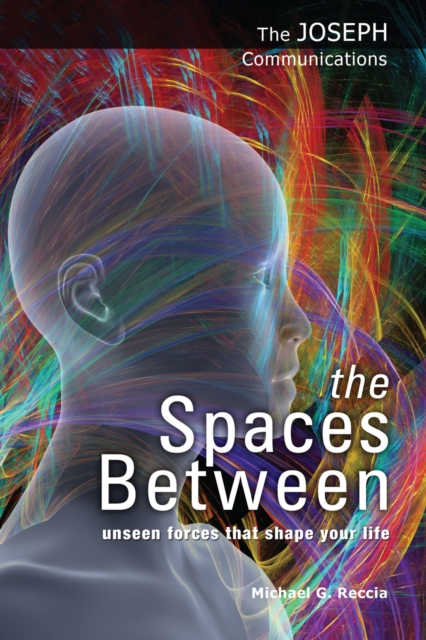Spaces Between: Unseen Forces That Shape Your Life