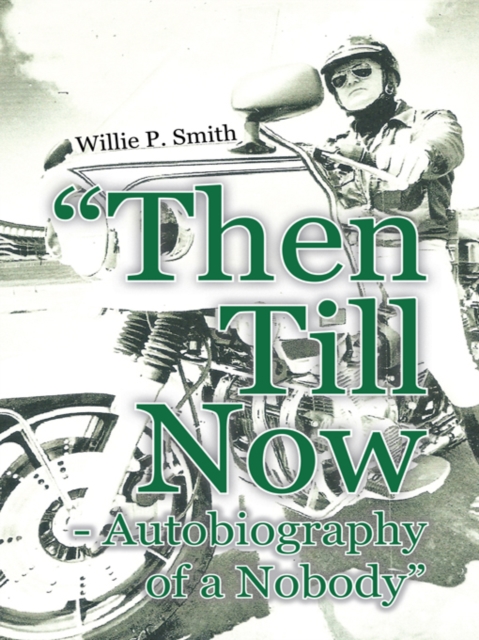 "e;Then Till Now - Autobiography of a Nobody"e;