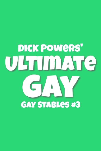 Ultimate Gay (Gay Stables #3)