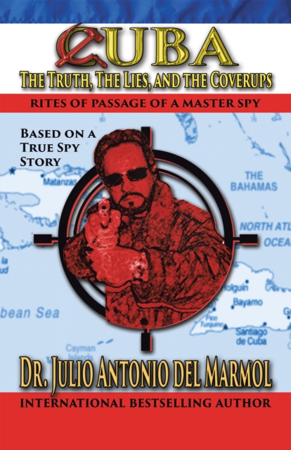 Cuba: the Truth, the Lies, and the Cover-Ups