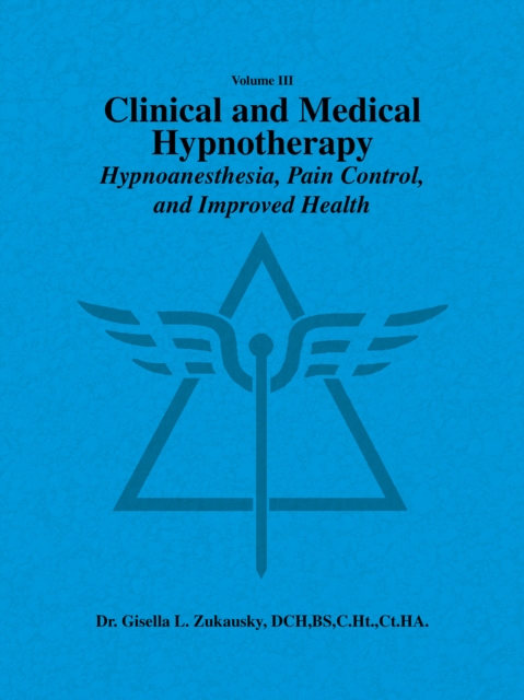 Volume Iii     Clinical and Medical Hypnotherapy