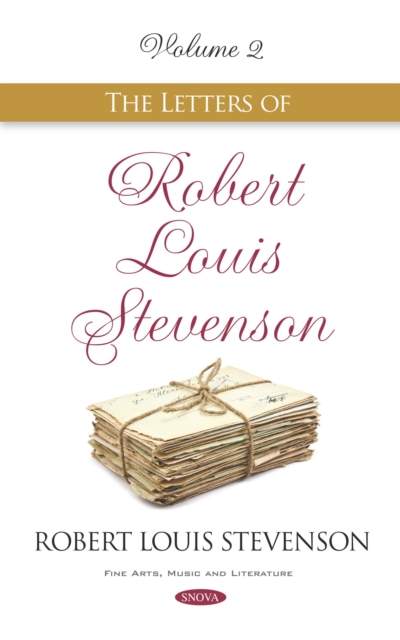 Letters of Robert Louis Stevenson. Volume II