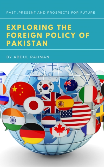 Exploring the Foreign Policy of Pakistan