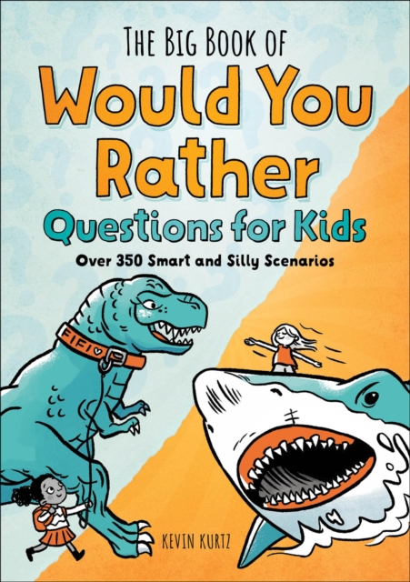 Big Book of Would You Rather Questions for Kids