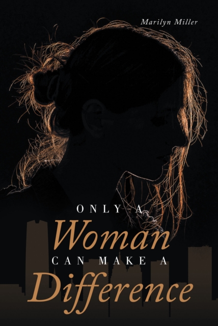 Only A Woman Can Make A Difference