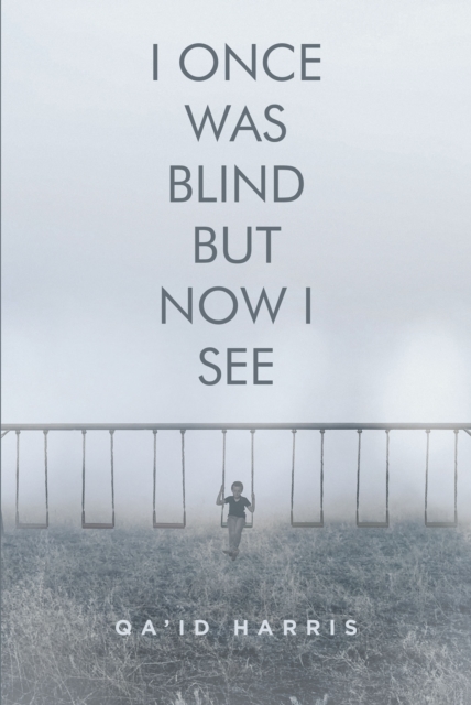 I Once Was Blind But Now I See