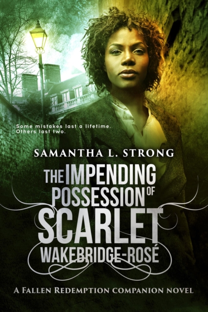 Impending Possession of Scarlet Wakebridge-Rose