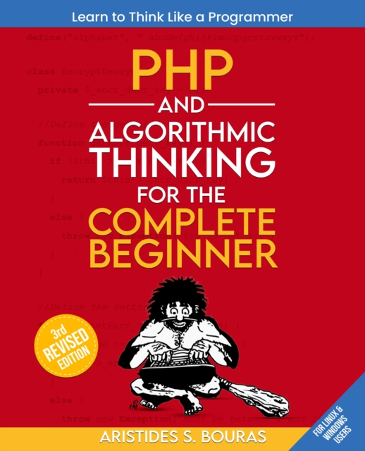 PHP and Algorithmic Thinking for the Complete Beginner