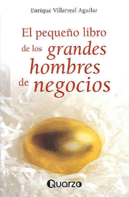 El pequeno libro de los grandes hombres de negocio