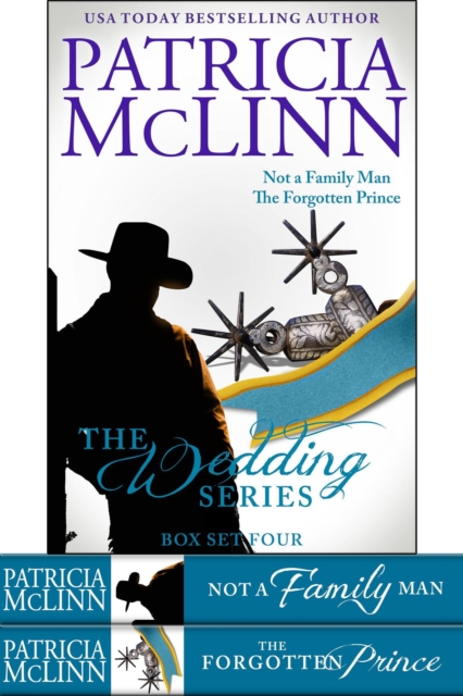 Wedding Series Box Set Four (Not a Family Man and The Forgotten Prince, Books 8-9)