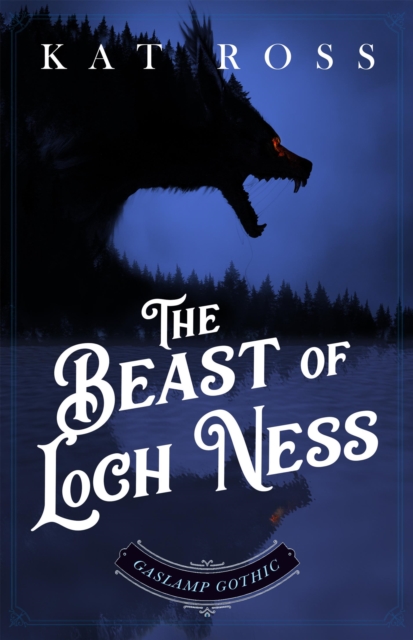 Beast of Loch Ness (A Gaslamp Gothic Victorian Paranormal Mystery)