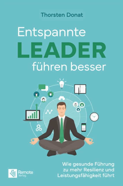 Entspannte Leader führen besser