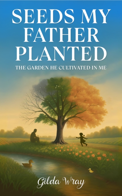 Seeds My Father Planted