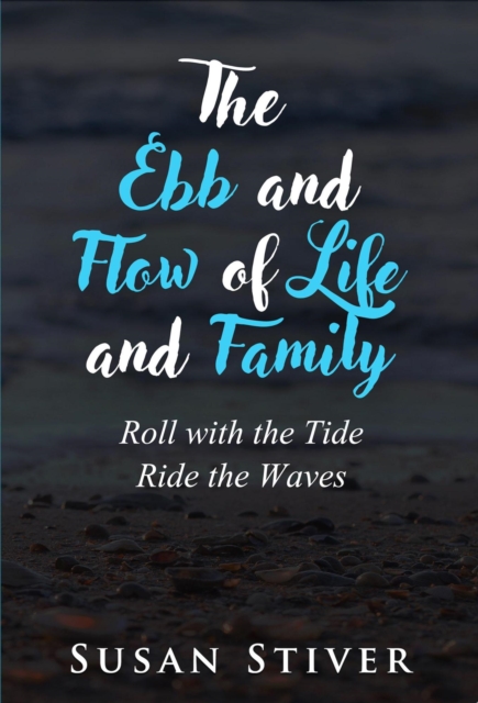 Ebb and Flow of Life and Family
