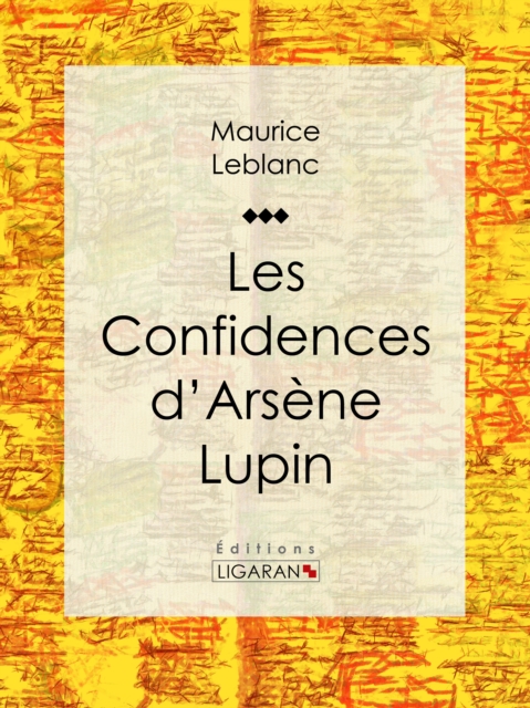 Les Confidences d'Arsène Lupin