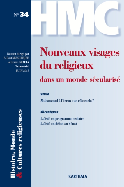 Histoire, Monde et Cultures religieuses n°34 : Nouveaux visages du religieux dans un monde sécularisé
