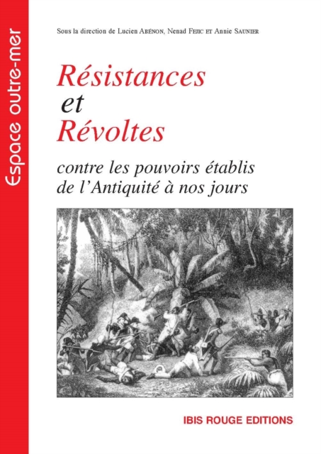 Résistances et révoltes contre les pouvoirs établis de l'Antiquité à nos jours