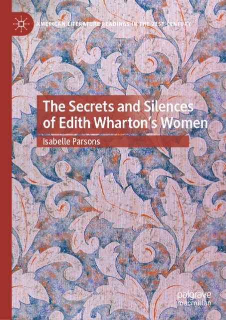 Secrets and Silences of Edith Wharton's Women